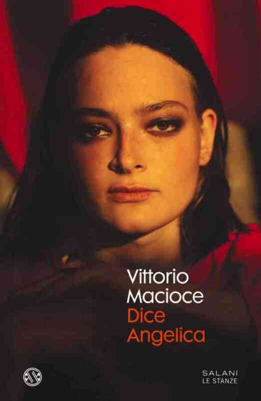 “Dice Angelica”, in libreria il primo romanzo di Vittorio Macioce
