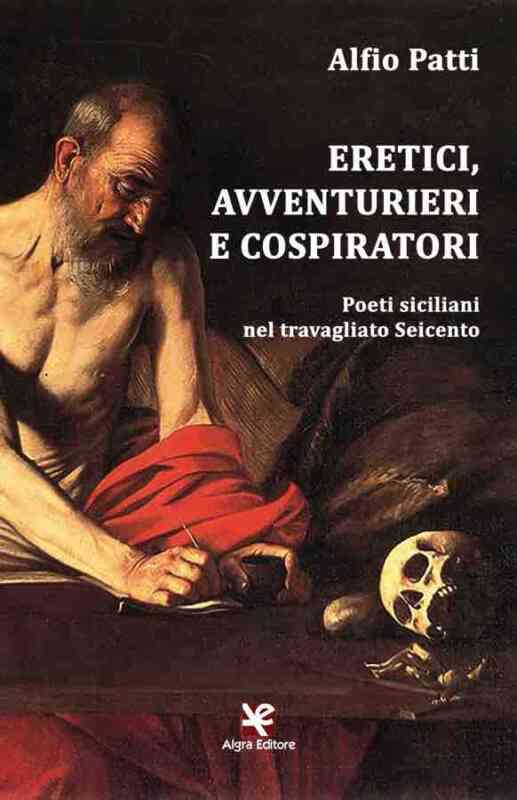 “Eretici, avventurieri e cospiratori”, presentazione dell’ultimo libro di Alfio Patti